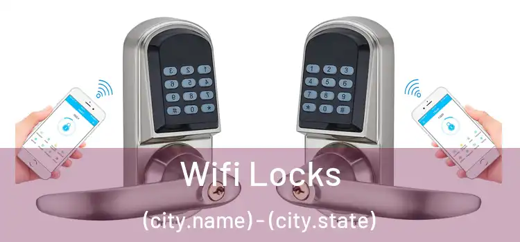 Wifi Locks (city.name) - (city.state)